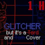 1 Hour Glitcher But It S A Tord And Tom Cover Friday Night Funkin