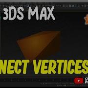 3Ds Max How To Connect Vertices