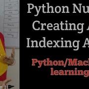 Numpy Class 1 Creating Indexing Arrays One Two And Three Dimensional