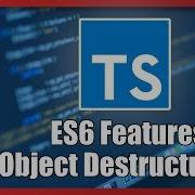 Learn ES6 Object Destructuring In Typescript Shorthand Object Creation And How They Are Related