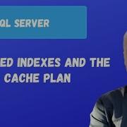 Filtered Indexes And The Cache Plan SQL Server