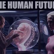 THE HUMAN FUTURE A Case For Optimism