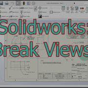 CAD With Solidworks Break Views 2 Minutes