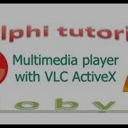 Media Player VLC ActiveX Delphi Tutorial