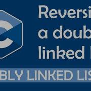 Reversing A Doubly Linked List