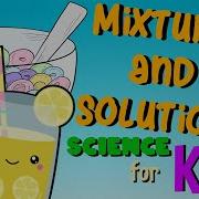 Mixtures And Solutions Science For Kids