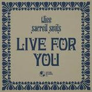 Thee Sacred Souls Live For You Official Audio