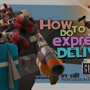 TF2 How To Do Express Delivery Exploit GunMettle Update