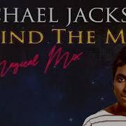Michael Jackson Behind The Mask Magical Mix Reuploaded