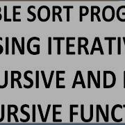 BUBBLE SORT PROGRAM USING RECURSIVE NON RECURTIVE Using Recursive Non Recursive