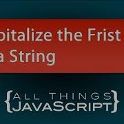 JavaScript Problem Capitalize The First Letter Of Multiple Strings