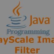 Java Tutorial GrayScale Image Filter
