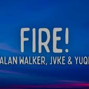 Alan Walker Fire Lyrics Ft JVKE YUQI