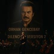 Dilenci Versiyon 2 Orhan GENCEBAY Cover Orhangencebay Arabesk Trending Müzik Aimusic Viral