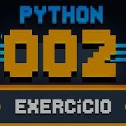 Exercício Python 002 Respondendo Ao Usuário