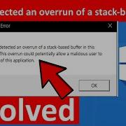 The System Detected An Overrun Of A Stack Based Buffer In This Application Explorer Exe Error