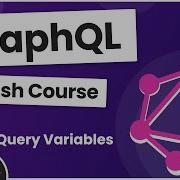 GraphQL Crash Course 6 Query Variables