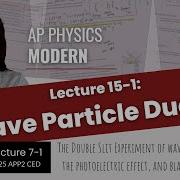 AP Physics 2 Lecture 15 1 Wave Particle Duality