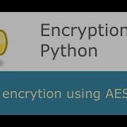 Encrypt Decrypt Any File You Want In Python Using AES