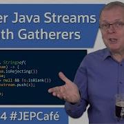 Better Java Streams With Gatherers JEP Cafe 23
