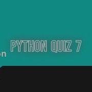 Python Quiz 7