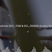 Samehtak DJ TAB DJ JOKER Arabic Remix