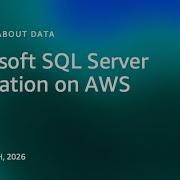 Microsoft SQL Server Innovation On AWS Let S Talk About Data