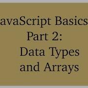 JavaScript Basics Part 2 Data Types And Arrays