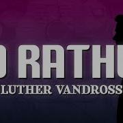 Luther Vandross I D Rather Lyrics