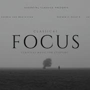 Classical Focus Classical Music For Studying