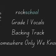 Rockschool Grade 1 Practice Somewhere Only We Know Backing Track