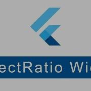 AspectRatio Widget Flutter Programming