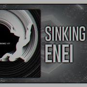Enei Sinking VIP