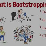 What Is Bootstrapping Entrepreneurship From A Business Professor
