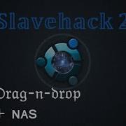 Slavehack 2 Tutorial Drag N Drop NAS