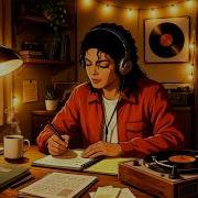 Michael Jackson Lofi Nostalgic Chill Mix For Study Relax Sleep