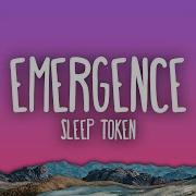 Sleep Token Emergence