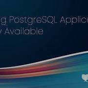 Making PostgreSQL Applications Highly Available