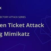 Attack Tutorial How A Golden Ticket Attack Works