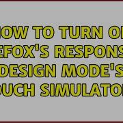 How To Turn On Firefox S Responsive Design Mode S Touch Simulator 2 Solutions