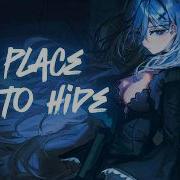 Nightcore NO PLACE TO HIDE DOWN HERE Lyrics