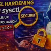 Kernel Hardening With Sysctl Secure Linux Kernel Configuration Ubuntu 22 04