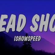 IShowSpeed Head Shot Gas In The Truck Lyrics