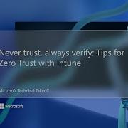 Never Trust Always Verify Tips For Zero Trust With Intune Microsoft Technical Takeoff