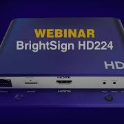 Webinar BrightSign HD224