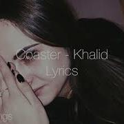 Coaster Khalid Lyrics