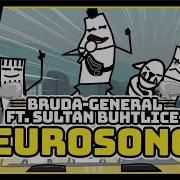 BRUDA GENERAL FT SULTAN BUHTLICE OFFICIAL EUROSONG VIDEO