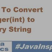 How To Convert Int Integer To Binary String In Java Java Inspires