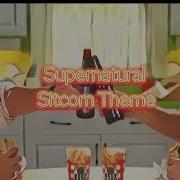 Supernatural Changing Channels Sitcom Theme