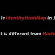What Is IdentityHashMap In Java How It Is Different From HashMap